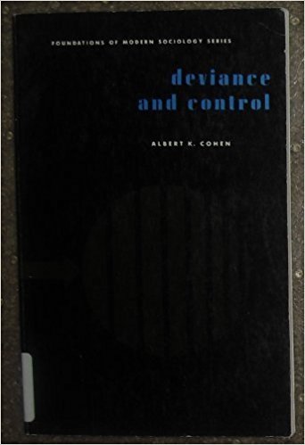 Cohen, Albert K. - deviance and control