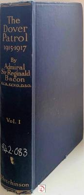 Reginald Bacon - The Dover Patrol 1915 - 1917 volume 1