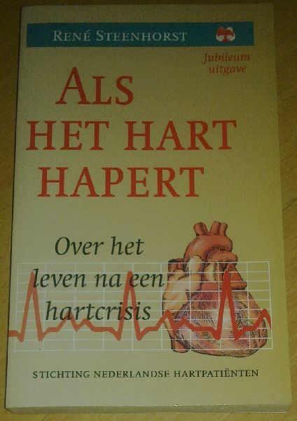 Steenhorst, René - Als het hart hapert. Over het leven na een hartcrisis. (jubileum uitgave)