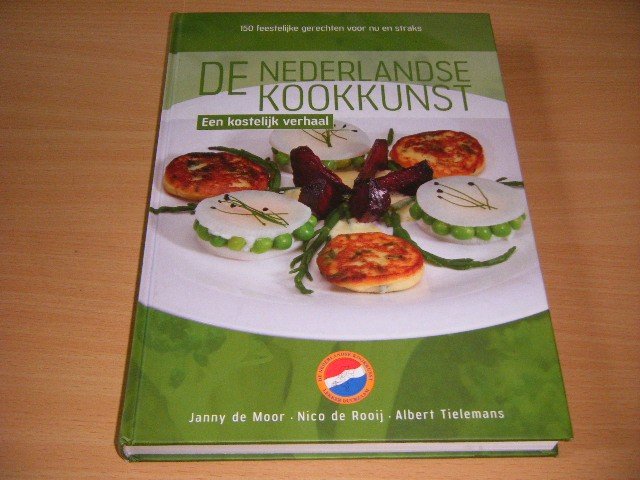 Janny de Moor, Nico de Rooij en Albert Tielemans - De Nederlandse kookkunst. Een kostelijk verhaal