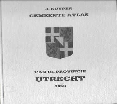 Kuyper, J. - Gemeente-atlas van de provincie Utrecht 1868