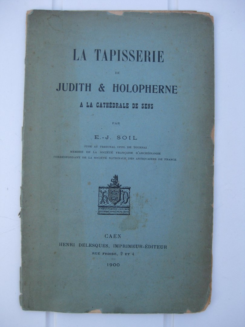 Soil, E.-J. - La Tapisserie de Judith & Holopherne à la cathédrale de Sens.