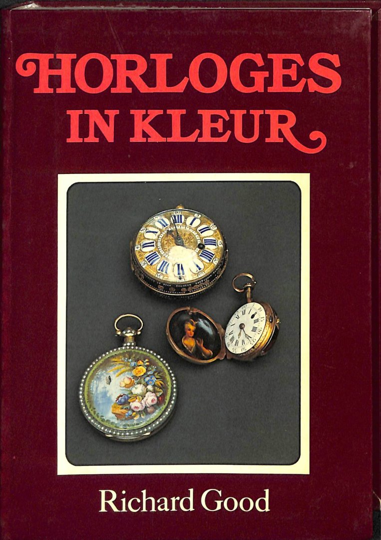 Good, Richard - Horloges in kleur.