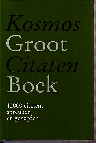 Graaff, Bart de - Kosmos groot citatenboek / 12000 citaten, spreuken en gezegden