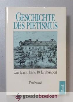 Brecht (herausgegeben von), Martin - Geschichte des pietismus, Band 1 --- Das 17. und frühe 18. Jahrhundert. Der Pietismus vom siebzehnten bis zum frühen achtzehnten Jahrhundert