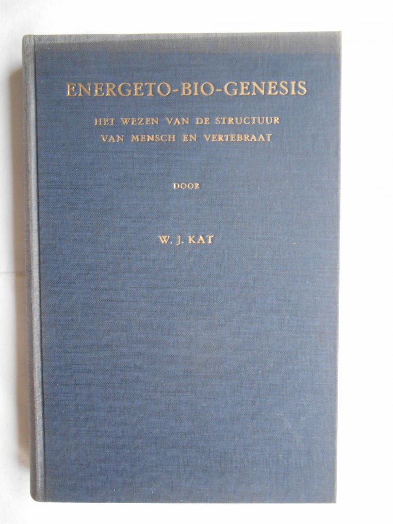 Kat, W.J. - Energeto-Bio-Genesis (Energeto Bio Genesis)