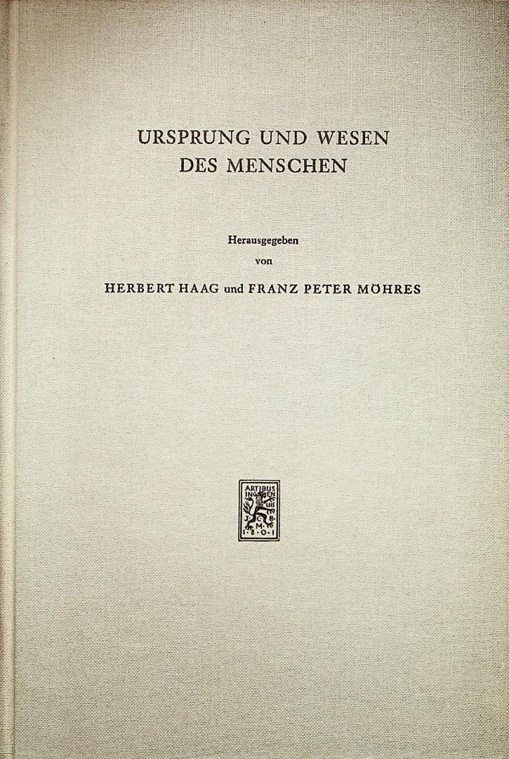 Haag, H.  und F.P. Möhres - Ursprung und Wesen des Menschen : Ringvorlesung gehalten an der Universität Tübingen, Sommersemester 1966