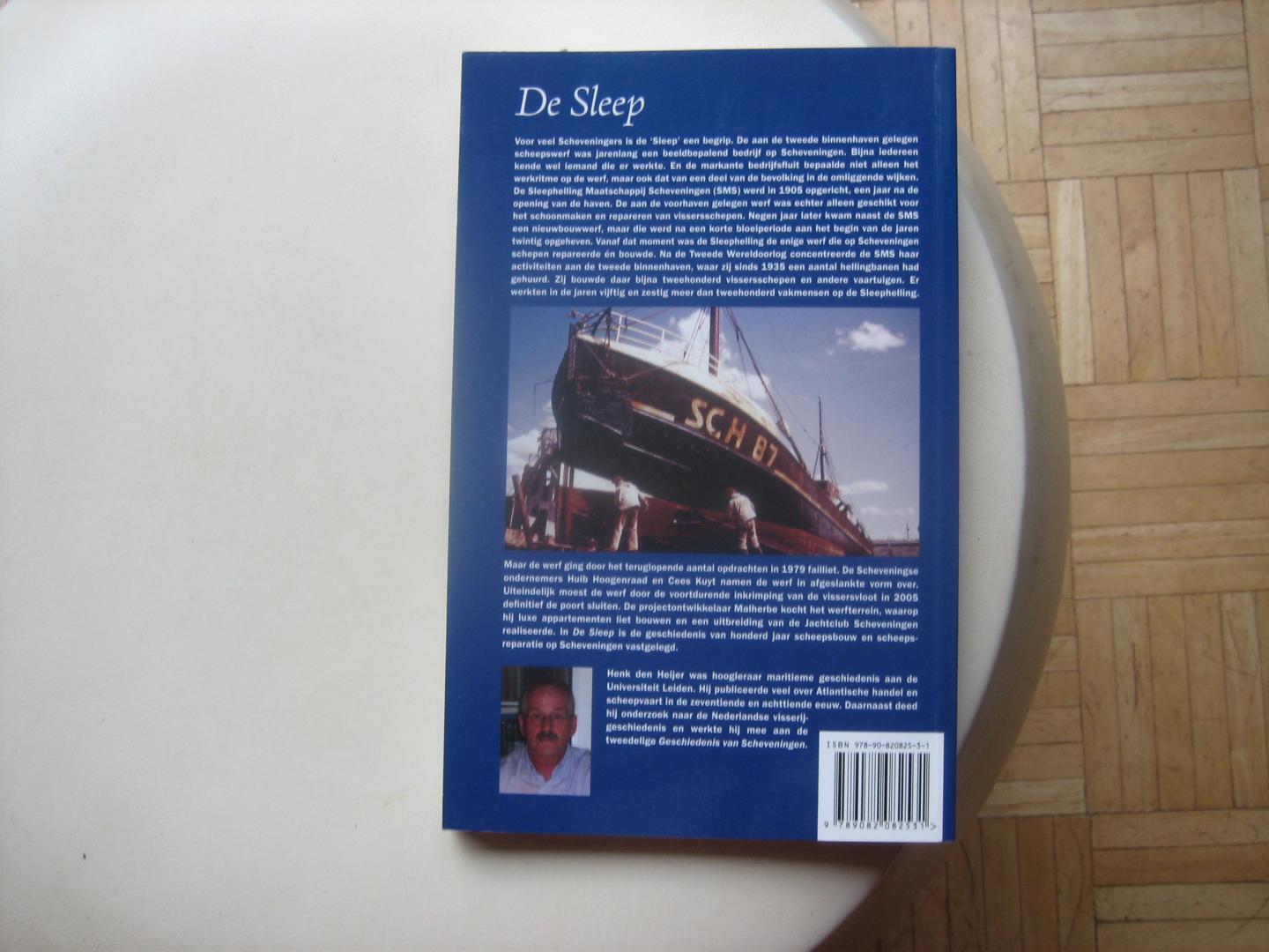 Henk den Heijer - De Sleep / 100 scheepsbouw en reparatie op Scheveningen, 1905- 2005