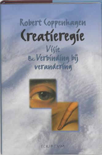 Coppenhagen , Robert .   [ isbn 9789055942718 ] - Creatieregie . ( Visie & verbinding bij verandering . ) Creatieregie stelt visieontwikkeling en het menselijke creërend vermogen centraal in het veranderingsproces. Met in de hoofdrollen de twee-eenheid Visie en Verbinding als metaforen voor het -