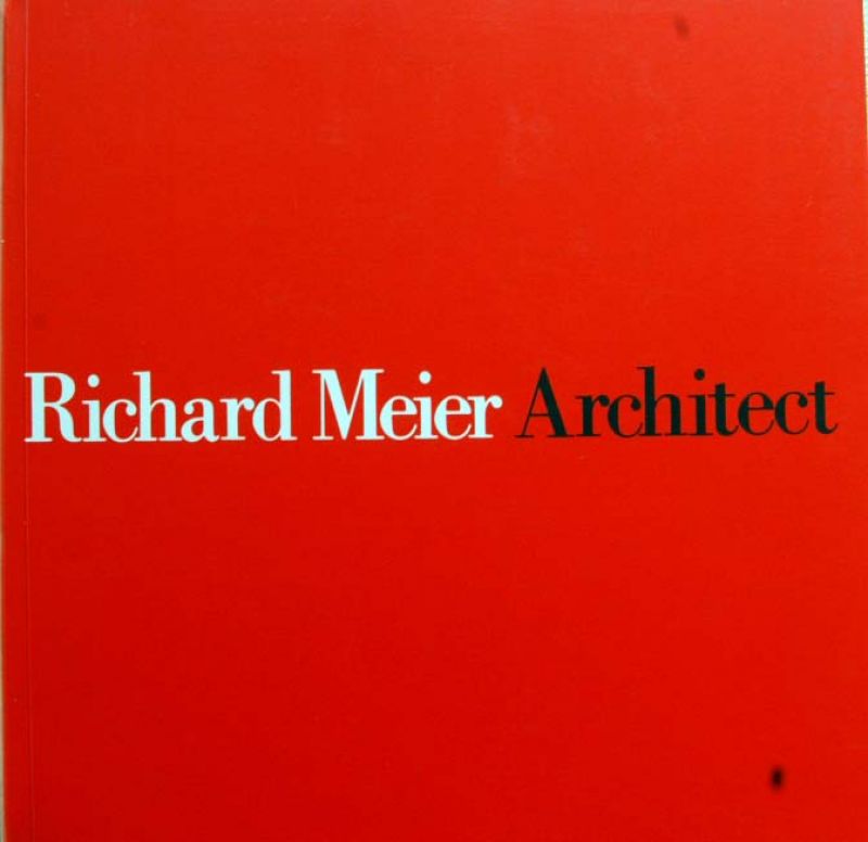 Kenneth Frampton and Joseph Rykwert (essays) - Richard Meier , architect 1992 - 1999