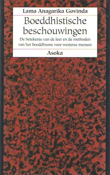 Lama Anagarika Govinda - Boeddhistische beschouwingen. De betekenis van de leer en de methoden van het boeddhisme voor westerse mensen