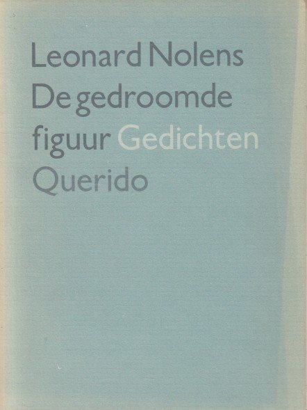 Nolens, Leonard - Gedroomde figuur. Gedichten.