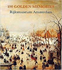 Thiel, Dr. P.J.J. van - 100 GOUDEN HERINNERINGEN / GOLDEN MEMORIES / SOUVERNIRS D'OR / GOLDENE ERINNERUNGEN -  Rijksmuseum Amsterdam