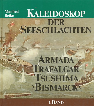 Beike, Manfred - Kaleidoskop der Seeschlachten. 1. Band