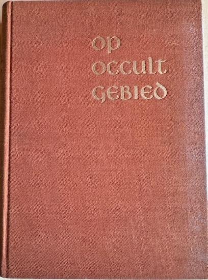 Buffinga, Ds. N. (red.) - OP OCCULT GEBIED. Beschouwingen over hedendaagsche Occulte Stroomingen.