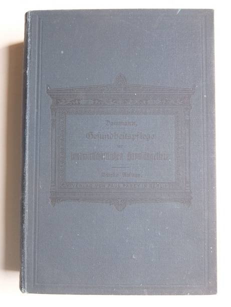 Dammann, Carl. - Die Gesundheitspflege der landwirtschaftlichen Haussäugetiere. Praktisches Handbuch.