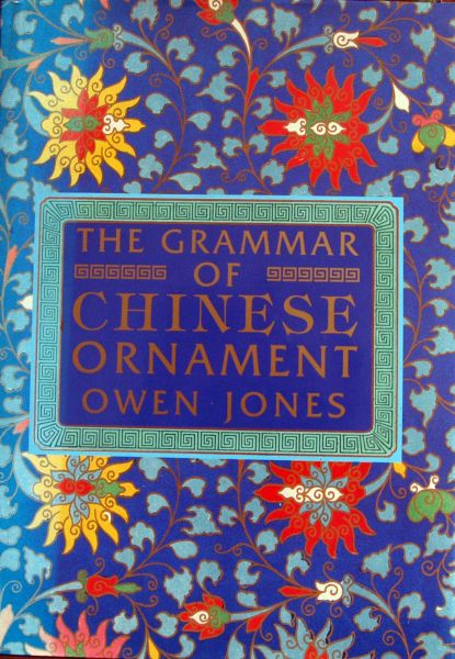 Owen Jones - The Grammar of Chinese Ornaments
