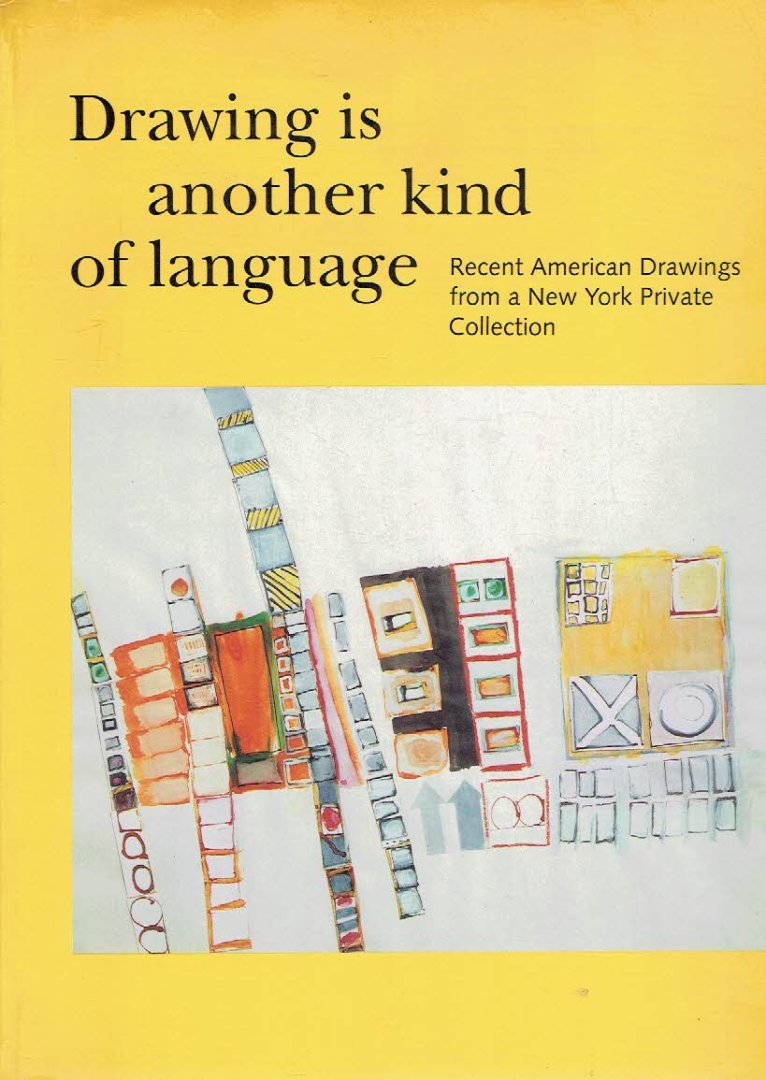 LEE, Pamela & Christine MEHRING - Drawing is another kind off language - Recent American Drawings from a New York Private Collection.