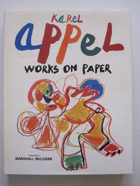 Karel Appel / Jean-Clarence Lambert / Marshall McLuhan - Karel Appel - Works on Paper