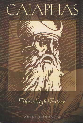 Reinhartz, Adele - Caiaphas the High Priest