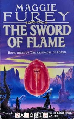 Maggie Furey - The Artefacts of Power. Book Three: The Sword of Flame