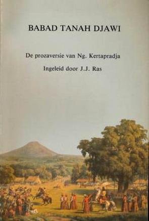 KERTAPRADJA, NGABEHI. - BABAD TANAH DJAWI. De prozaversie van Ngabèhi Kertapradja voor het eerst uitgegeven door J.J. Meinsma en getranscribeerd door W.L. Olthof. Tweede herziene druk verzorgd en ingeleid door J.J. Ras.