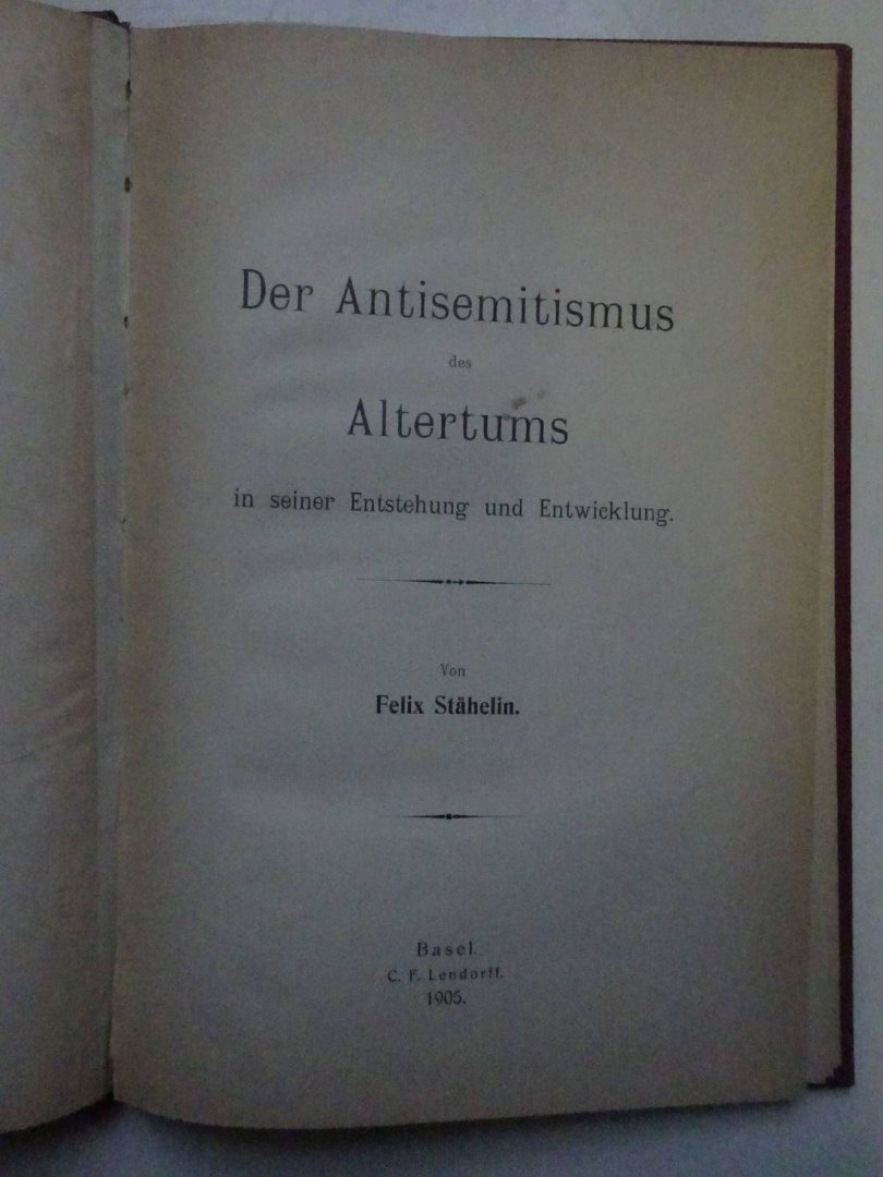 Stähelin, Felix. - Der Antisemitismus des Altertums in seiner Entstehung und Entwicklung.
