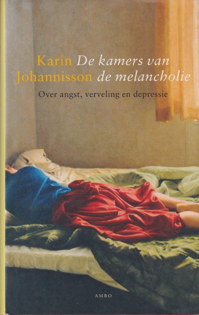 Johannisson, Karin - De kamers van de melancholie: Over angst, verveling en depressie