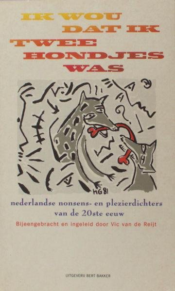 Reijt, Victor van de. - Ik wou dat ik twee hondjes was. Nederlandse nonsens- en plezierdichters van de 20ste eeuw