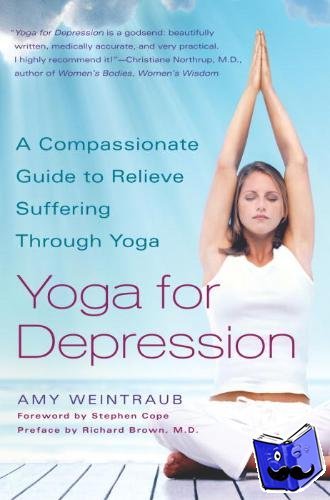 Weintraub, Amy - Yoga for Depression / A Compassionate Guide to Relieve Suffering Through Yoga