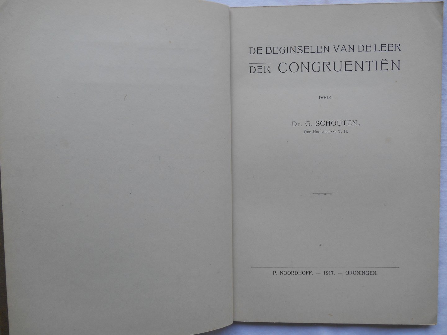 Schouten, Dr. G. - De beginselen van de leer der Congruentiën.