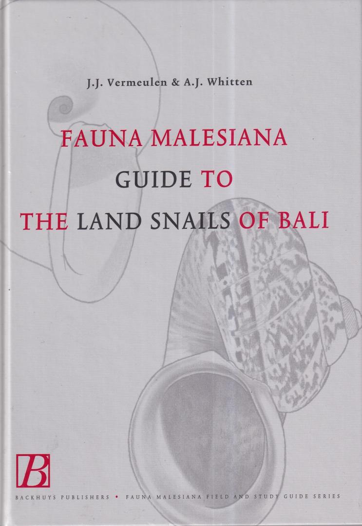 Vermeulen, J.J. & Whitten, A.J. - Fauna Malesiana Guide to the Land Snails of Bali (Fauna Malesiana Field and Study Guide Series)