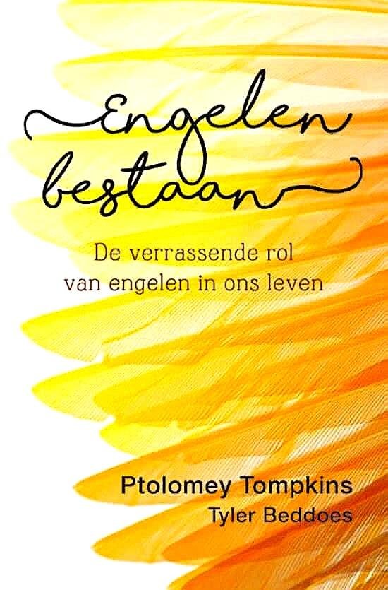 Tompkins , Ptolemey . & Tyler Beddoes . [ ISBN 9789020212778 ] 0818 - Engelen Bestaan . ( De verrassende rol van engelen in ons leven . ) Engelen bestaan van Ptolomy Tompkins levert het definitieve bewijs: engelen bestaan en ze spelen een verrassende rol in ons leven. In samenwerking met Tyler Beddoes, een van de -