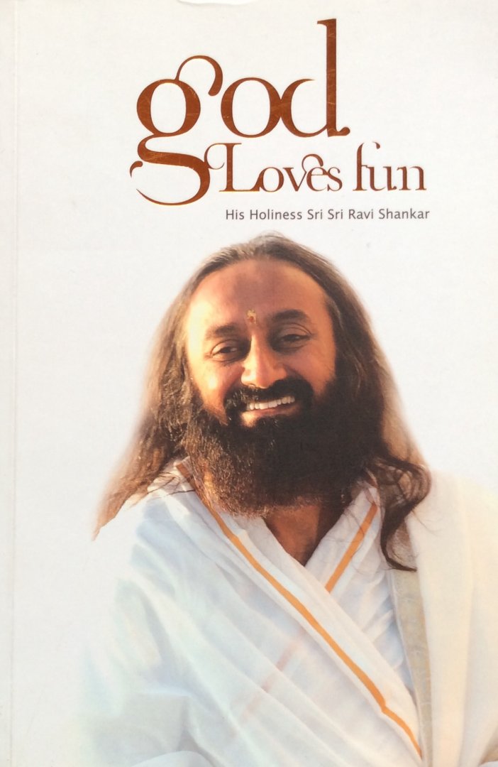 Shankar, His Holiness Sir Sri Ravi - God loves fun