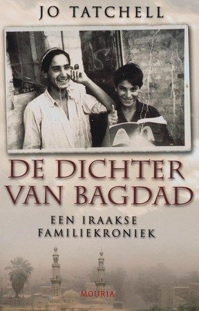J. Tatchell - De dichter van Bagdad - Auteur: Jo Tatchell Een Iraakse familiekroniek