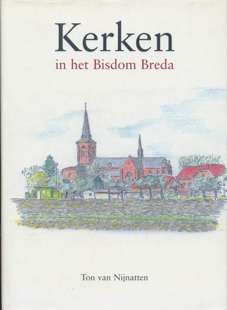 Nijnatten, Ton van - Kerken in het Bisdom Breda. Inclusief losse kaart