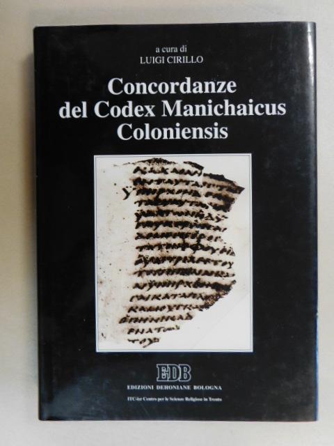 Cirillo Luigi - Concordanze del Codex Manichaicus Coloniensis