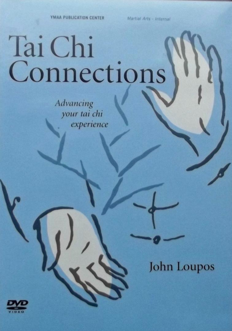Loupos, John - Tai Chi Connections / Advancing Your Tai Chi Experience