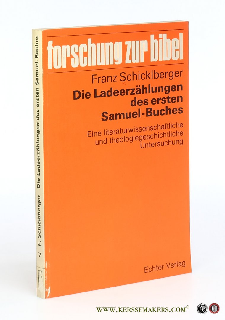 Schicklberger, Franz. - Die Ladeerzählungen des ersten Samuel-Buches. Eine literaturwissenschaftliche und theologiegeschichtliche Untersuchung.