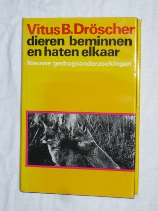 Droscher, Vitus B. - Dieren beminnen en haten elkaar