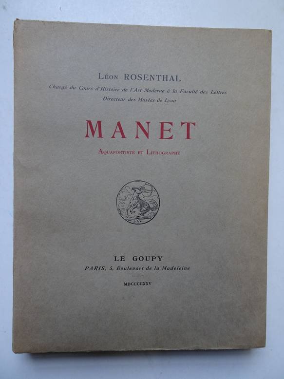 Rosenthal, Léon. - Manet. Aquafortiste et Lithographe.