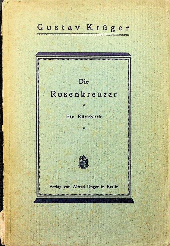 Krüger, Gustav - Die Rosenkreuzer. Ein Rückblick