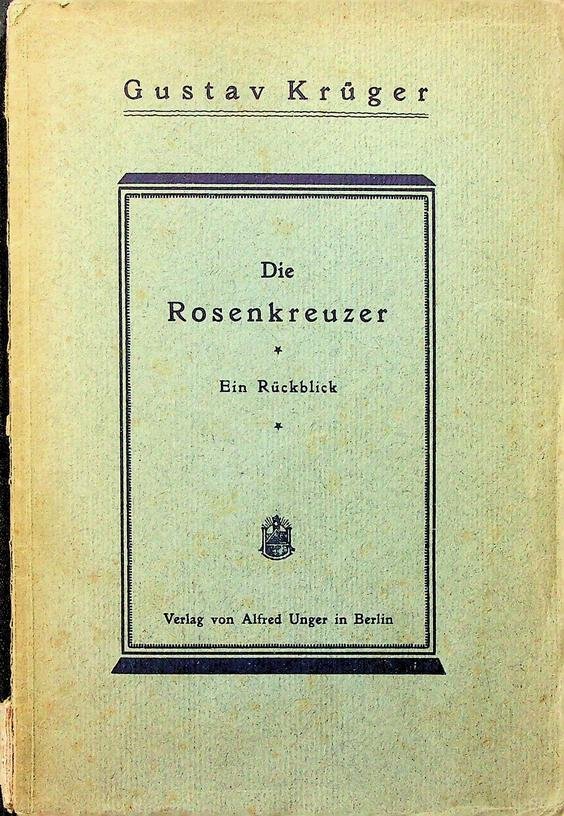 Krüger, Gustav - Die Rosenkreuzer. Ein Rückblick