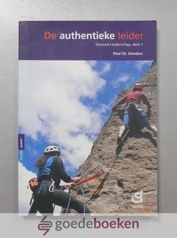 Donders, Paul Ch. - De authentieke leider --- Serie Gezond leiderschap, deel 1