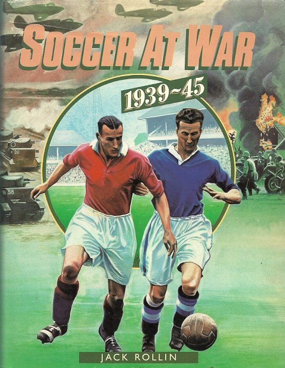 ROLLIN, JACK - Soccer at War 1939-45