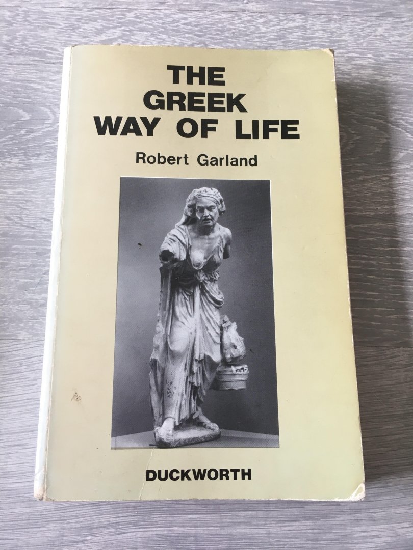 Garland, Robert - The Greek Way of Life