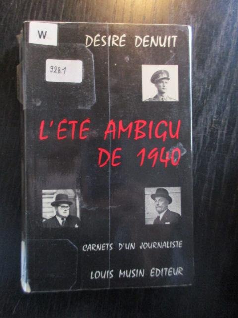 Désiré Denuit - L'été ambigu de 1940