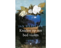 Jan Siebelink - Knielen Op Een Bed Violen