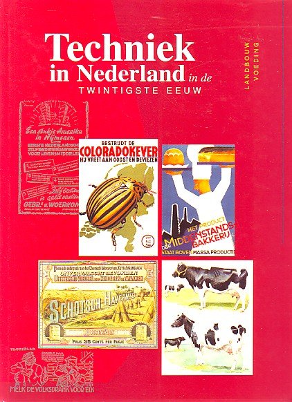 Schot,Prof.dr. ir. J. W. - Techniek in Nederland in de twintigste eeuw III Landbouw Voeding