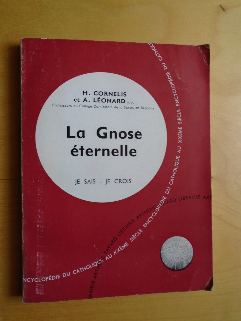 Cornelis, H. / A. Léonard - La Gnose éternelle. Collection je sais - je crois